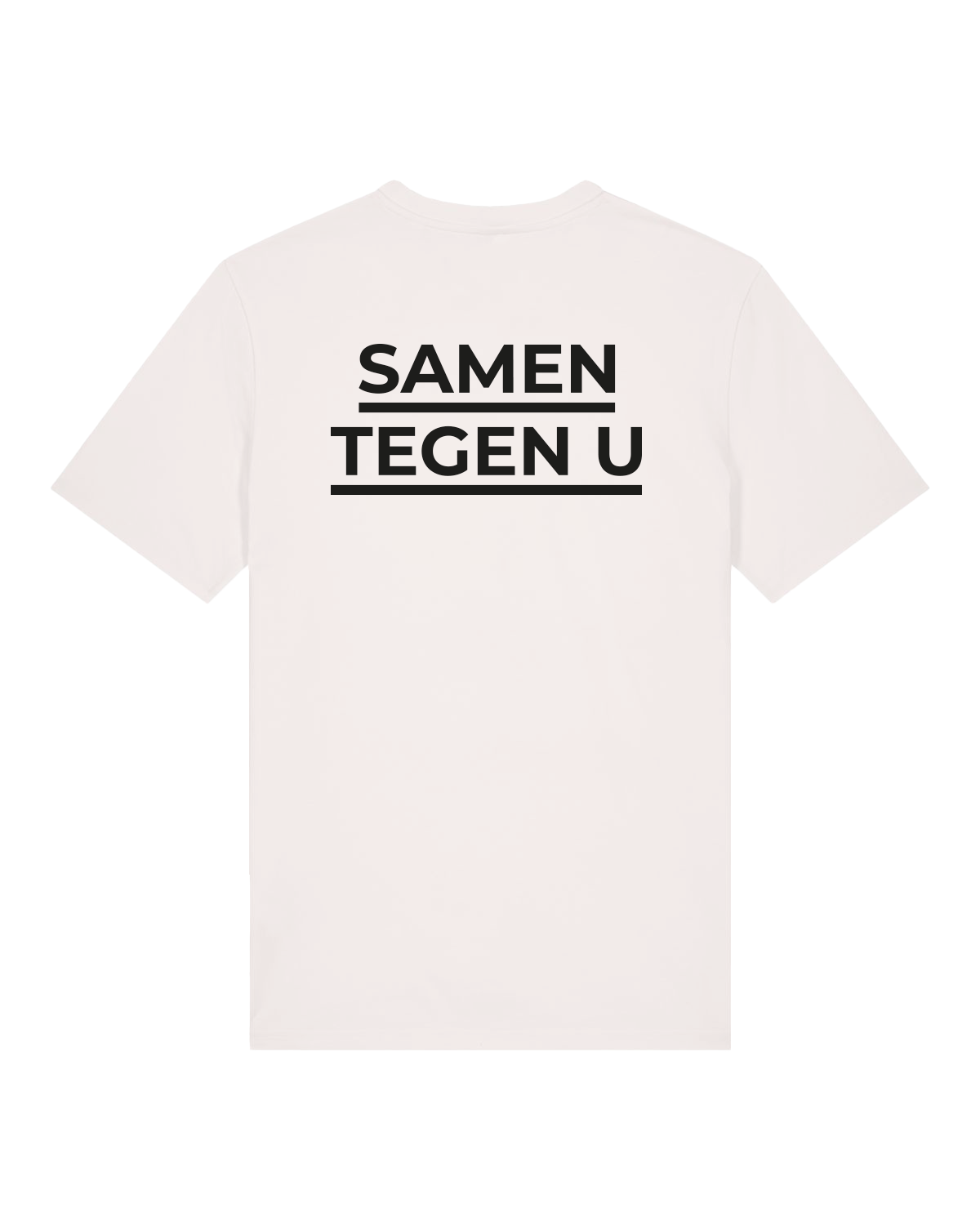 Achterkant: Wit T-shirt met zwarte tekst: Samen tegen u