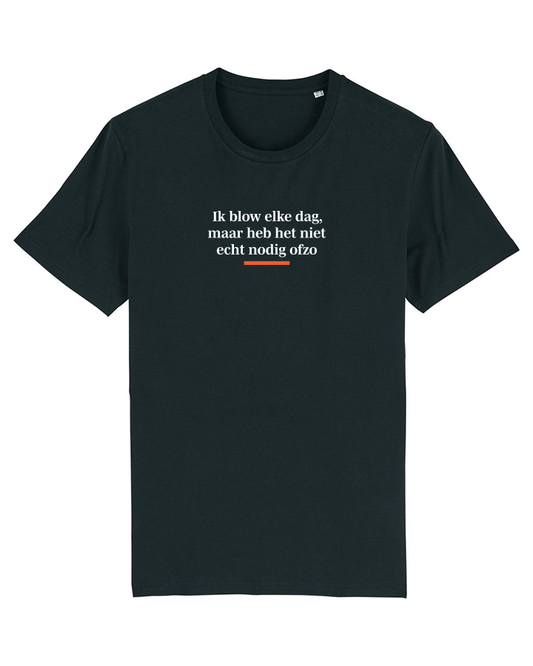 zwart T-shirt met witte tekst (oranje streep) 'Ik blow elke dag.'