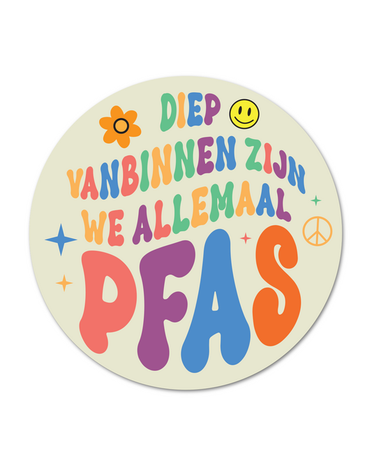 Stickerset | 'Diep vanbinnen zijn we allemaal PFAS' (10 stuks)