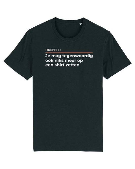 Shirt 'Je Mag Tegenwoordig..' | Woke Collection (Bio-katoen)
